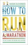 How to Run a Marathon - Vassos Alexander - 9780008377229