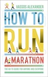 How to Run a Marathon - Vassos Alexander - 9780008377243