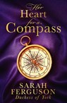 Her Heart for a Compass - Sarah Ferguson Duchess of York - 9780008383619