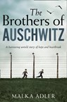The Brothers of Auschwitz - Malka Adler - 9780008386122
