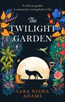 The Twilight Garden - Sara Nisha Adams - 9780008391379