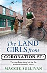 The Land Girls from Coronation Street (Coronation Street, Book 4) - Maggie Sullivan - 9780008393977