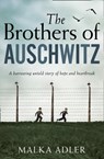 The Brothers of Auschwitz - Malka Adler - 9780008398439