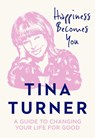 Happiness Becomes You - Tina Turner - 9780008398637