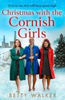 Christmas with the Cornish Girls - Betty Walker - 9780008400316