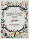 The Collins Garden Birdwatcher’s Bible - Paul Sterry ; Christopher Perrins ; Sonya Patel Ellis ; Dominic Couzens - 9780008405595