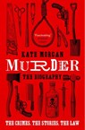 Murder: The Biography - Kate Morgan - 9780008407346