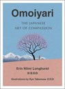 Omoiyari: The Japanese Art of Compassion - Erin Niimi Longhurst - 9780008407636