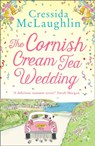 The Cornish Cream Tea Wedding - Cressida McLaughlin - 9780008408787