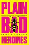 Plain Bad Heroines - Emily M. Danforth - 9780008409593