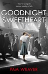 Goodnight Sweetheart - Pam Weaver - 9780008410766