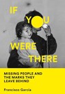 If You Were There - GARCIA,  Francisco - 9780008412159