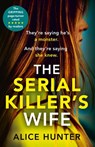 The Serial Killer’s Wife - Alice Hunter - 9780008414085