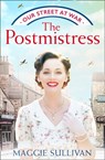 The Postmistress (Our Street at War, Book 1) - Maggie Sullivan - 9780008419875