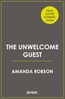 The Unwelcome Guest - Amanda Robson - 9780008430597