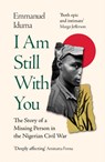 I Am Still With You - Emmanuel Iduma - 9780008430764