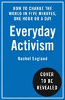 Everyday Activism - Rachel England - 9780008434113