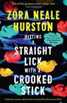Hitting a Straight Lick with a Crooked Stick - Zora Neale Hurston - 9780008434342