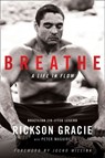 Breathe: A Life in Flow - Rickson Gracie - 9780008440121