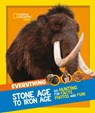 Everything: Stone Age to Iron Age - National Geographic Kids - 9780008444747
