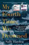 My Fourth Time, We Drowned - Sally Hayden - 9780008445577