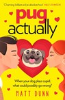 Pug Actually - Matt Dunn - 9780008455507