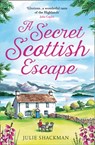 A Secret Scottish Escape - Julie Shackman - 9780008455767