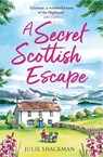 A Secret Scottish Escape - Julie Shackman - 9780008455774