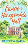 Escape to Honeysuckle Hall - Rebecca Raisin - 9780008456986