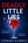 Deadly Little Lies - Stephanie DeCarolis - 9780008462123