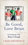 Be Good, Love Brian - Craig Bromfield - 9780008466879