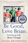 Be Good, Love Brian - Craig Bromfield - 9780008466893