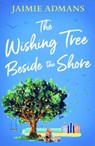 The Wishing Tree Beside the Shore - Jaimie Admans - 9780008466916