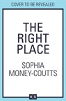 The Right Place - Sophia Money-Coutts - 9780008467142