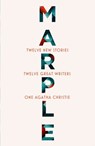 Marple: Twelve New Stories - Agatha Christie ; Naomi Alderman ; Leigh Bardugo ; Alyssa Cole ; Lucy Foley ; Elly Griffiths ; Natalie Haynes ; Jean Kwok ; Val McDermid ; Karen M. McManus ; Dreda Say Mitchell ; Kate Mosse ; Ruth Ware - 9780008467333