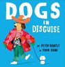 Dogs in Disguise - Peter Bently - 9780008469177