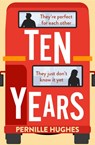 Ten Years - Pernille Hughes - 9780008478421