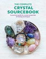 The Complete Crystal Sourcebook - Rachel Newcombe ; Claudia Martin - 9780008479596