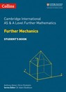 Collins Cambridge International AS & A Level – Cambridge International AS & A Level Further Mathematics Further Mechanics Student’s Book - Anthony Alonzi ; Chris Chisholm ; Dr Adam Boddison - 9780008481650