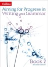 Progress in Writing and Grammar: Book 2 (Aiming for) - Gareth Calway ; Mike Gould ; Caroline Bentley-Davies ; Robert Francis ; Keith West ; Ian Kirby ; Christopher Martin - 9780008481773