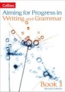Progress in Writing and Grammar: Book 3 (Aiming for) - Gareth Calway ; Mike Gould ; Caroline Bentley-Davies ; Robert Francis ; Ian Kirby ; Christopher Martin ; Keith West - 9780008481780