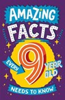 Amazing Facts Every 9 Year Old Needs to Know - Catherine Brereton - 9780008492205