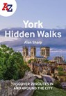 A -Z York Hidden Walks - Alan Sharp - 9780008496333