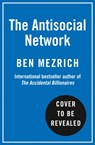 The Antisocial Network - Ben Mezrich - 9780008497026