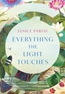 Everything the Light Touches - Janice Pariat - 9780008500290