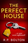 The Perfect House - R.P. Bolton - 9780008503772