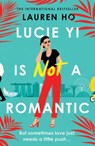 Lucie Yi Is Not A Romantic - Lauren Ho - 9780008505660