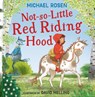 Not-So-Little Red Riding Hood - Michael Rosen - 9780008509934