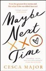 Maybe Next Time - Cesca Major - 9780008511128