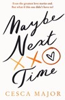 Maybe Next Time - Cesca Major - 9780008511142